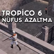 tropico 6 popülasyon azaltma